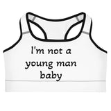 "I'm not a young man" Sports bra