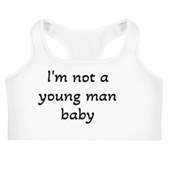 "I'm not a young man" Sports bra