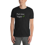 “Part time Vegan” Short-Sleeve Unisex T-Shirt