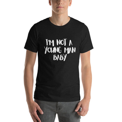 "I'm not a young man baby" Short-sleeve unisex t-shirt